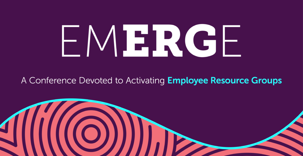 A Conference Devoted to Activating Employee Resource Groups