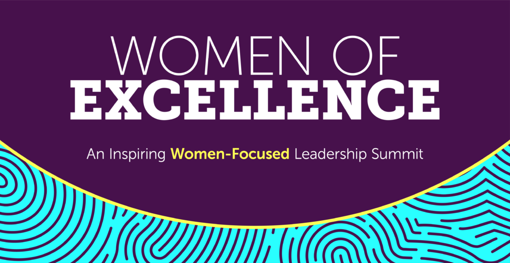 Women of Excellence: An Inspiring Women-Focused Leadership Summit