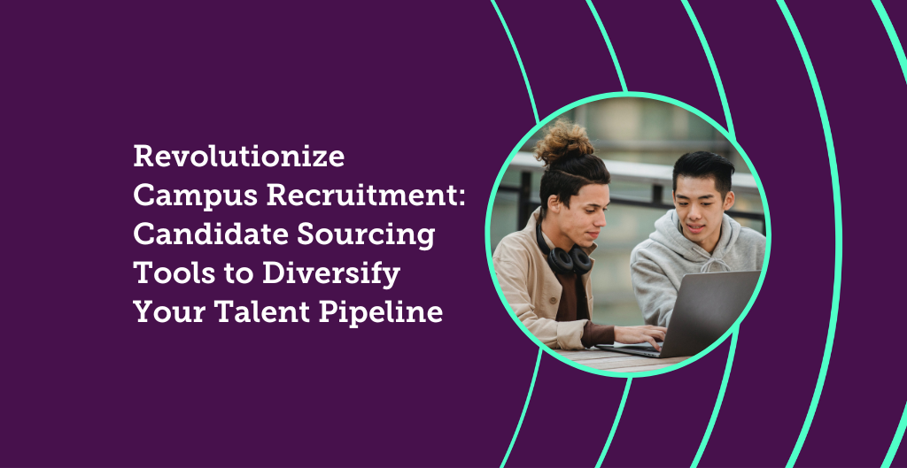 Revolutionize Campus Recruitment: Candidate Sourcing Tools to 