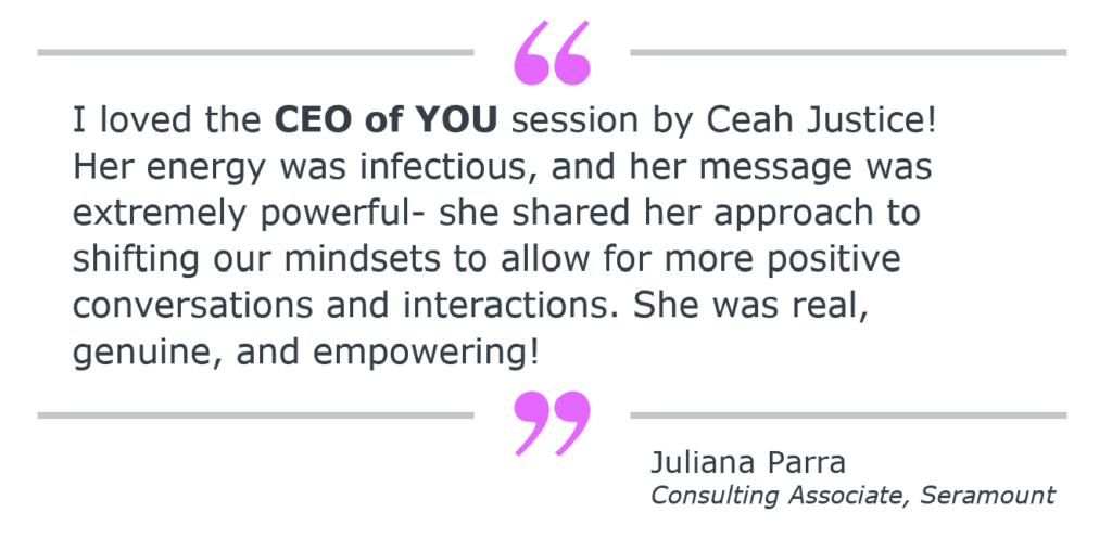 I loved the CEO of YOU session By Ceah Justice- Julianna Parra