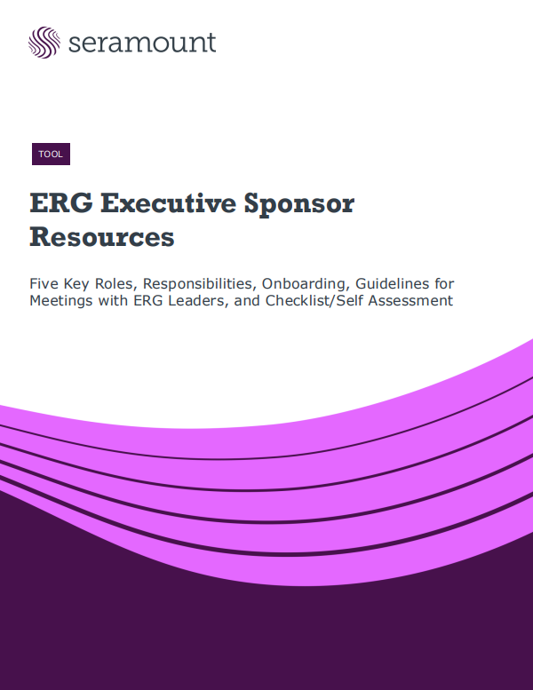 ERG Executive Sponsor Resources Five Key Roles, Responsibilities, Onboarding, Guidelines for Meetings with ERG Leaders, and Checklist/Self Assessment