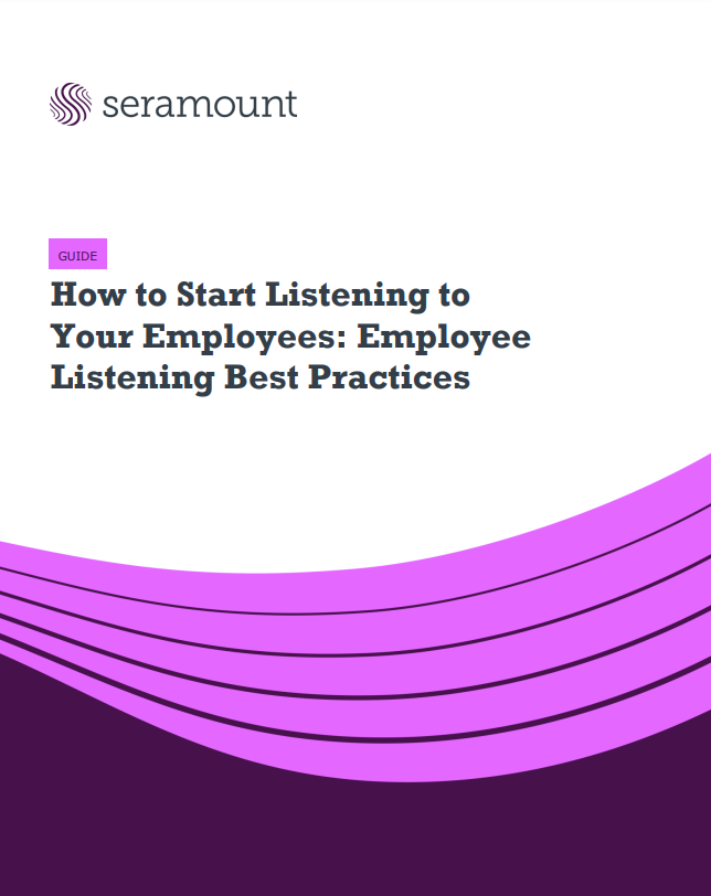 How to Start Listening to Your Employees: Employee Listening Best Practices