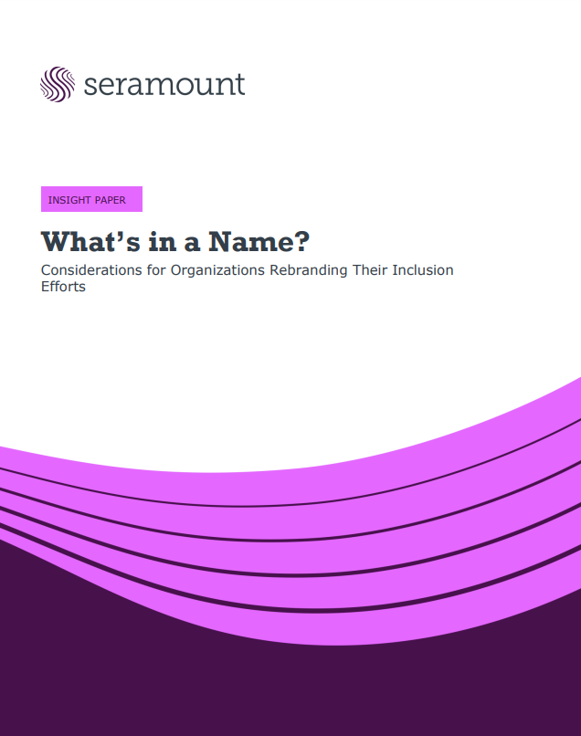 What's in a Name? Considerations for Organizations Rebranding Their Inclusion Efforts