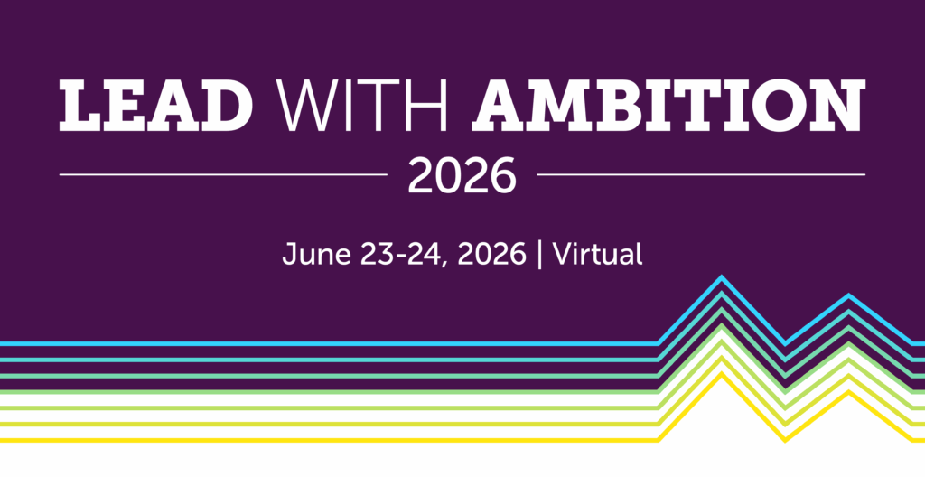Lead with Ambition June 23 & 24, 2026 Virtual