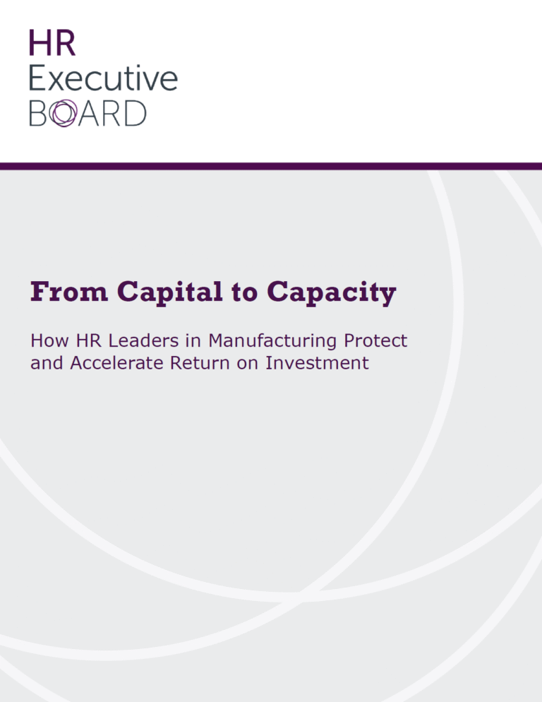From Capital to Capacity: How HR Leaders in Manufacturing Protect and Accelerate Return on Investment
