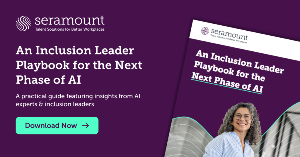 An Inclusion Leader Playbook for the Next Phase of AI
A practical guide featuring insights from AI experts & inclusion leaders