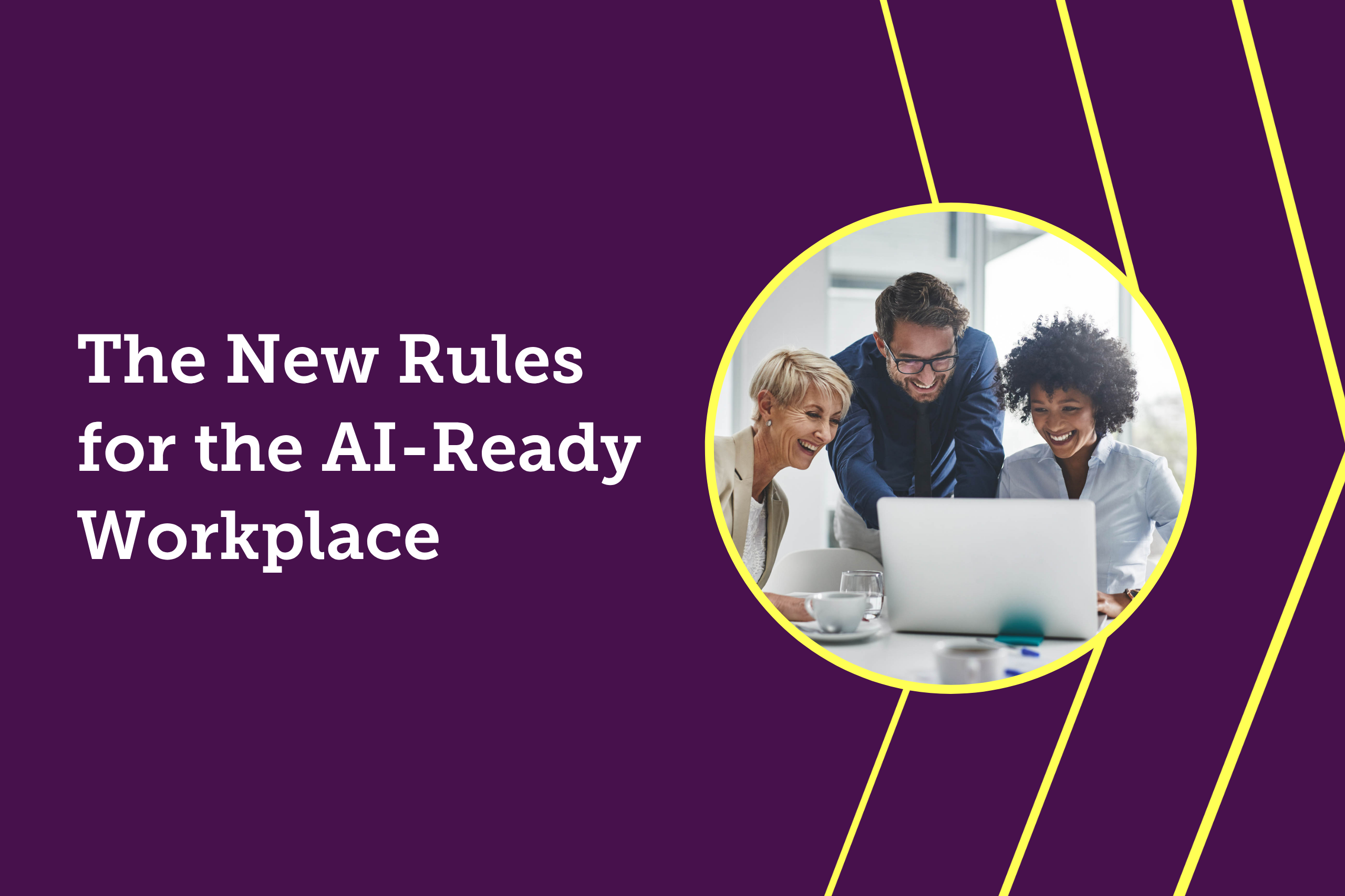 The New Rules for the AI-Ready Workplace