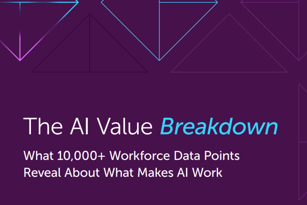 The AI Value Breakdown: What 10,000+ Workforce Data Points Reveal About What Makes AI Work